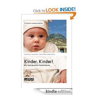 Kinder, Kinder  Die Familienpolitik Deutschlands (German Edition) eBook Cornelia Wolf, Anja Kourok, Kathleen Pickert, Peter Stoffels Kindle Store