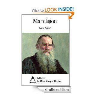 Ma religion (French Edition) eBook Lon Tolsto Kindle Store