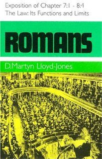 Romans The Law, Its Functions and Limits, Exposition of Chapter 7 1   8 4 Martyn Lloyd Jones 9780851511801 Books