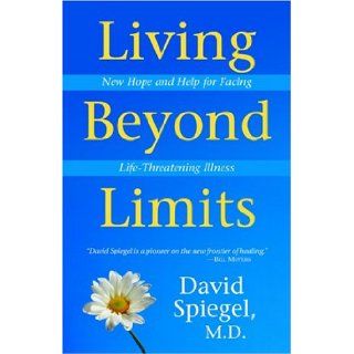 Living Beyond Limits David Spiegel 9780923521899 Books