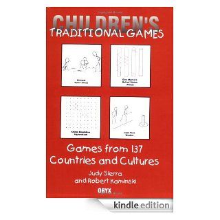 Children's Traditional Games Games from 137 Countries and Cultures eBook Robert Kaminski, Judy Sierra Kindle Store