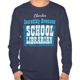 Awesome SCHOOL LIBRARIAN or Any Specialty Shirts