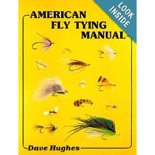 American Fly Tying Manual Hughes 9780936608457 Books