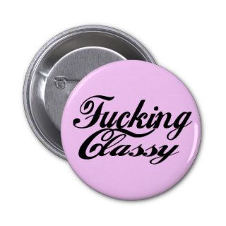 Classy fun slogan flair pinback buttons