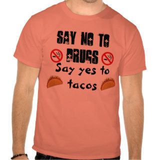Say no to drugs t shirt