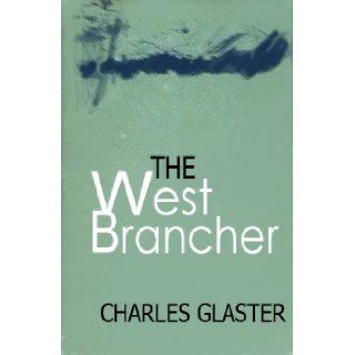 The West Brancher Charles H. Glaster Books