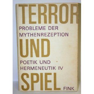 Terror Und Spiel; Probleme Der Mythenrezeption Manfred (herusgegeben von) Fuhrmann Books
