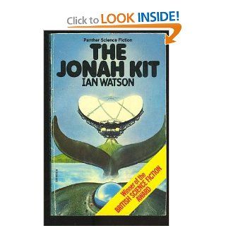 The Jonah Kit (Bantam science fiction) Ian Watson 9780553108798 Books