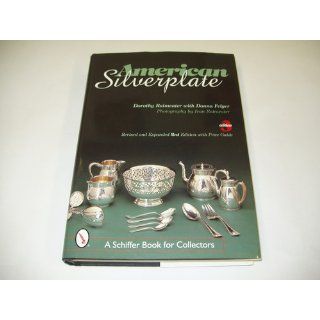 American Silverplate Dorothy T. Rainwater, Donna Felger, H. Ivan Rainwater 9780764309014 Books