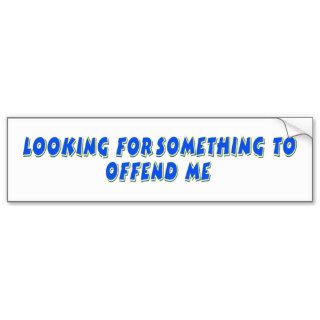 Looking for somethingbumper sticker