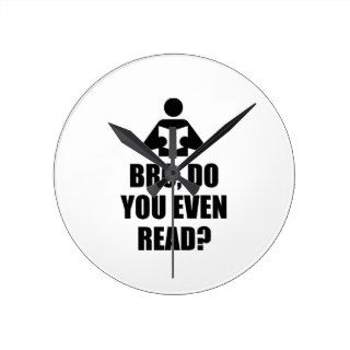 Bro, Do You Even Read? Round Wall Clocks