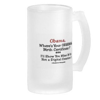Obama Where's the Birth Certificate? Mugs