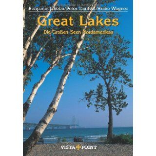 Great Lakes Benjamin Jakobs, Heike Wagner Peter Tautfest 9783868711073 Books