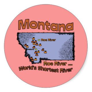 Montana MT Motto ~ Worlds Shortest River Round Sticker
