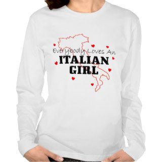 Everybody Loves An Italian Girl Tee Shirt