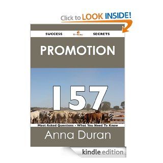 Promotion 157 Success Secrets   157 Most Asked Questions On Promotion   What You Need To Know eBook Anna Duran Kindle Store