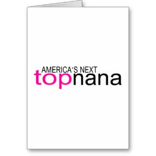 Americas Next Top Nana Greeting Card