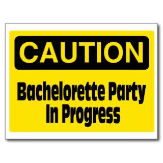 Caution Bachelorette Party In Progress Postcard