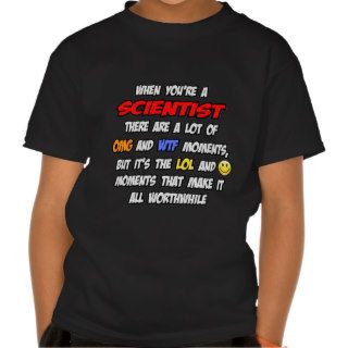 Scientist  OMG WTF LOL T shirts