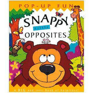 Snappy Little Opposites (Snappy Pop Ups) Dugald Steer 9780761314349 Books