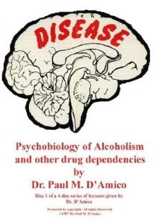 Psychobiology of Alcoholism and other drug dependencies Dr. Paul M. D'Amico, CustomFlix, Produced by Dr. Paul M. D'Amico  Instant Video