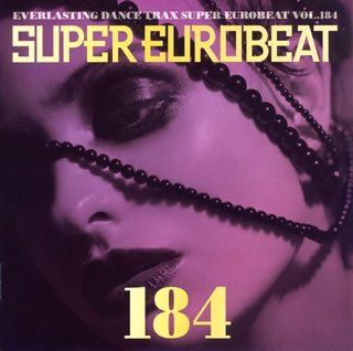 Vol. 184 Super Eurobeat Music