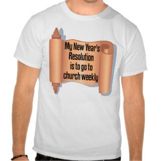 New Years Resolution   Go To Church Shirts