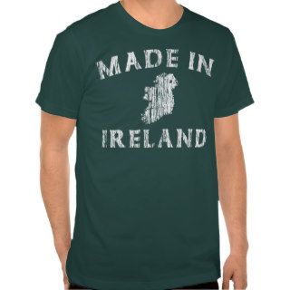 Distressed Made In Ireland T Shirts