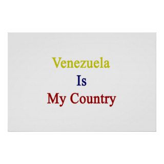 Venezuela Is My Country Print