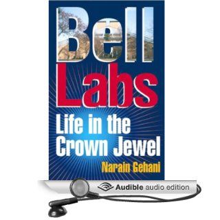 Bell Labs Life in the Crown Jewel (Audible Audio Edition) Narain Gehani, Stow Lovejoy Books