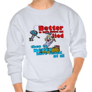 Fished & Lied Pullover Sweatshirts