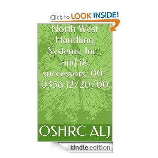 North West Handling Systems, Inc., and its successors; 00 0356    12/20/00 eBook OSHRC ALJ Kindle Store
