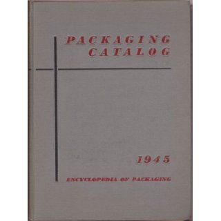 Packaging Catalog 1945 Encyclopedia of Packaging Packaging Catalog Co Books