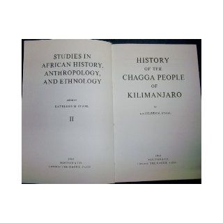 History of the Chagga People of Kilimanjaro KM Stahl Books