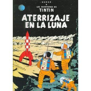 Aterrizaje En La Luna/ Moon Landing (Las Aventuras De Tintin) (Spanish Edition) Herge 9788426109644 Books