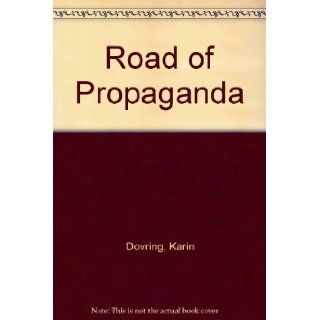 Road of Propaganda Karin Dovring Books