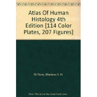 Atlas Of Human Histology 4th Edition [114 Color Plates, 207 Figures] Mariano S. H. Di Fiore Books