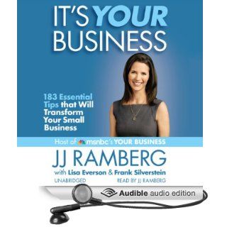 It's Your Business 183 Essential Tips that Will Transform Your Small Business (Audible Audio Edition) JJ Ramberg, Lisa Everson, Frank Silverstein Books