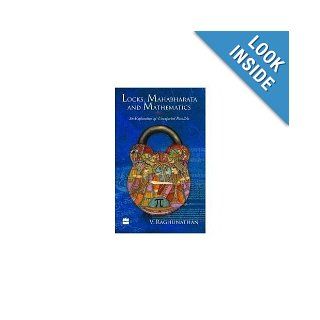 Locks, Mahabharata Mathematics An Exploration of Unexpected Parallels V. Raghunathan 9789350296431 Books