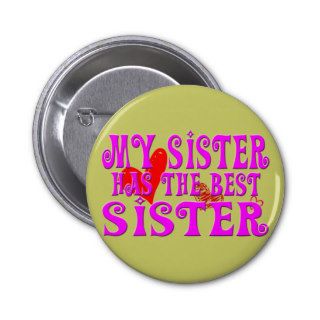 Funny My Sister Has the best sister Button