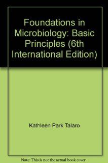 Foundations in Microbiology Basic Principles (6th International Edition) Kathleen Park Talaro Books
