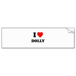 I Love Dolly Bumper Stickers