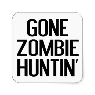 Gone Zombie Huntin' Stickers