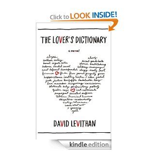 The Lover's Dictionary A Love Story in 185 Definitions eBook David Levithan Kindle Store