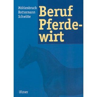 Beruf Pferdewirt. (Lernmaterialien) Georg Mhlenbruch, Heinrich Bottermann, Walter Schwitte 9783800110964 Books