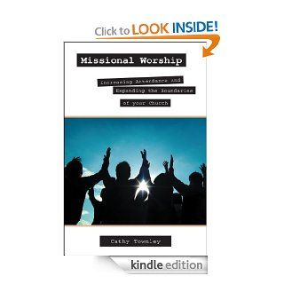 Missional Worship eBook Cathy Townley Kindle Store