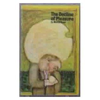 The decline of pleasure. Walter Kerr Books