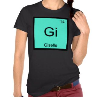 Giselle  Name Chemistry Element Periodic Table Tshirt