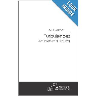 Turbulences (les mystres du vol 197) (French Edition) A.D Sakho 9782748194289 Books
