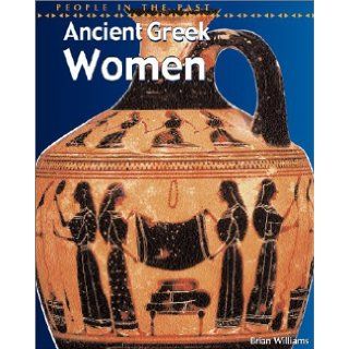 Ancient Greek Women (People in the Past Greece) Haydn Middleton 9781403401359 Books